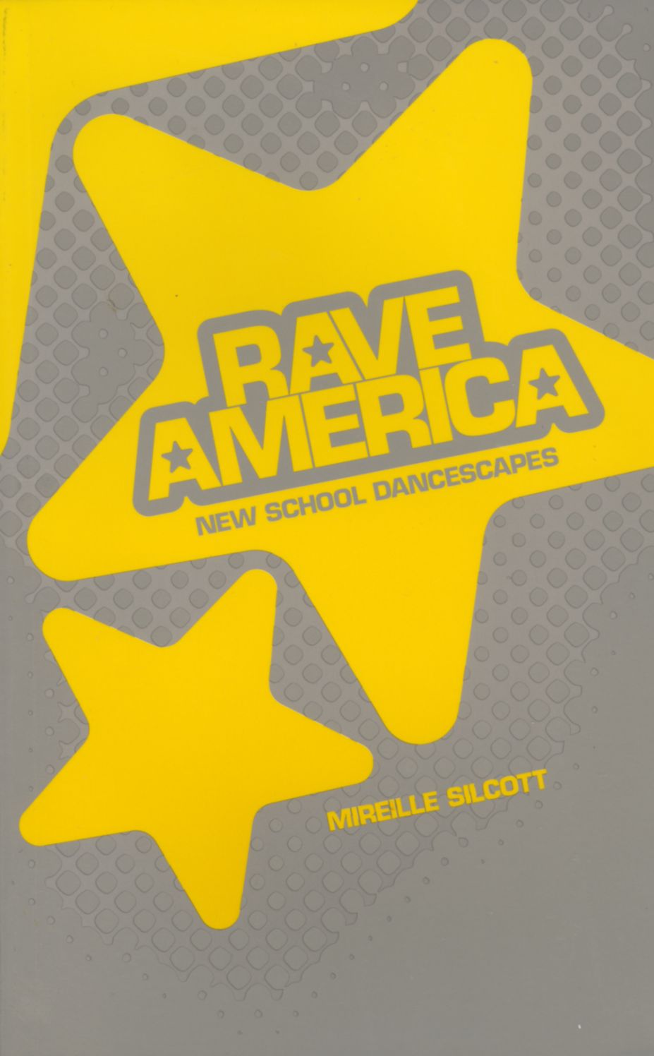 Rave America: New School Dancescapes