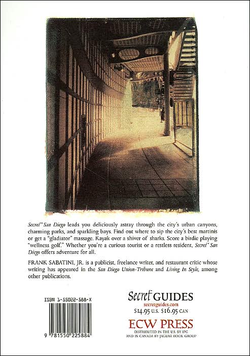 Secret San Diego: The Unique Guidebook to San Diegos Hidden Sites, Sounds & Tastes (Secret Guide Series)