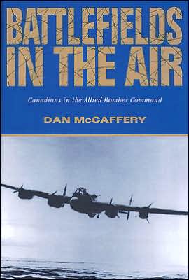Battlefields in the Air: Canadians in the Allied Bomber Command