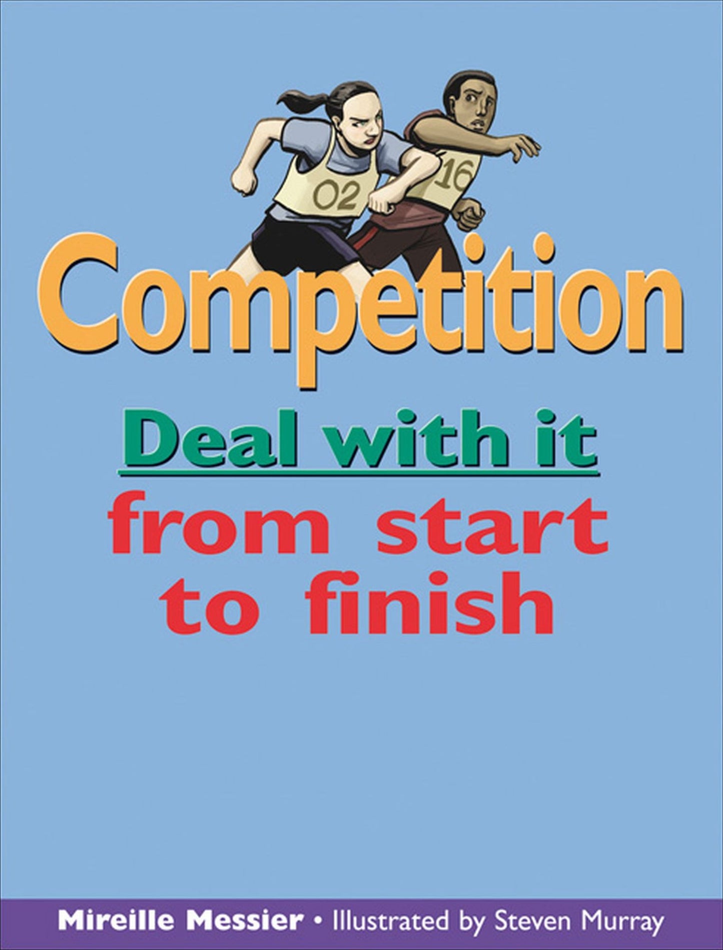 Competition: Deal with it from start to finish