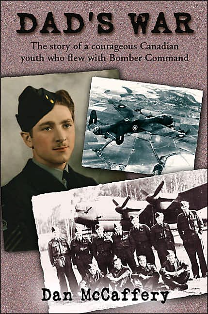 Dad's War: The Story of a Courageous Canadian Youth who Flew with Bomber Command