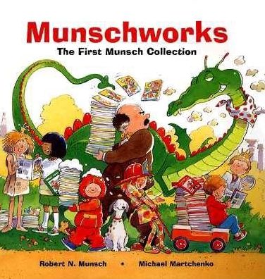 Munschworks: The First Munsch Collection