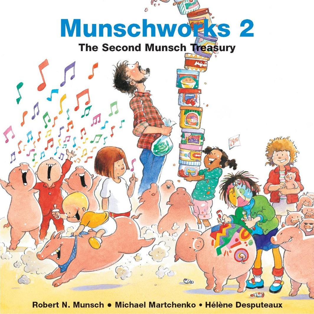 Munschworks 2: The Second Munsch Treasury