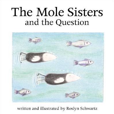 The Mole Sisters and the Question
