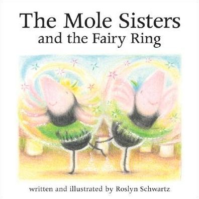 The Mole Sisters and the Fairy Ring