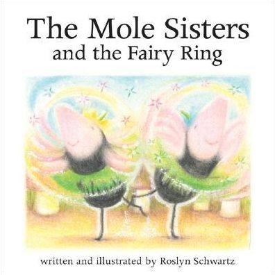 The Mole Sisters and the Fairy Ring