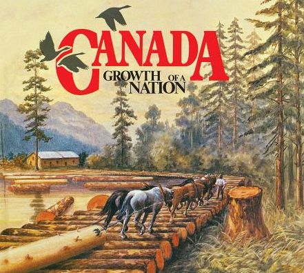Canada: Growth of a Nation