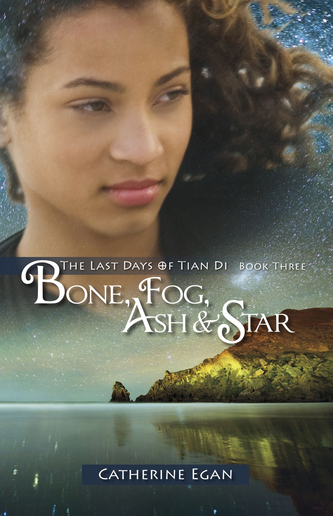 Bone, Fog, Ash & Star: The Last Days of Tian Di, Book 3