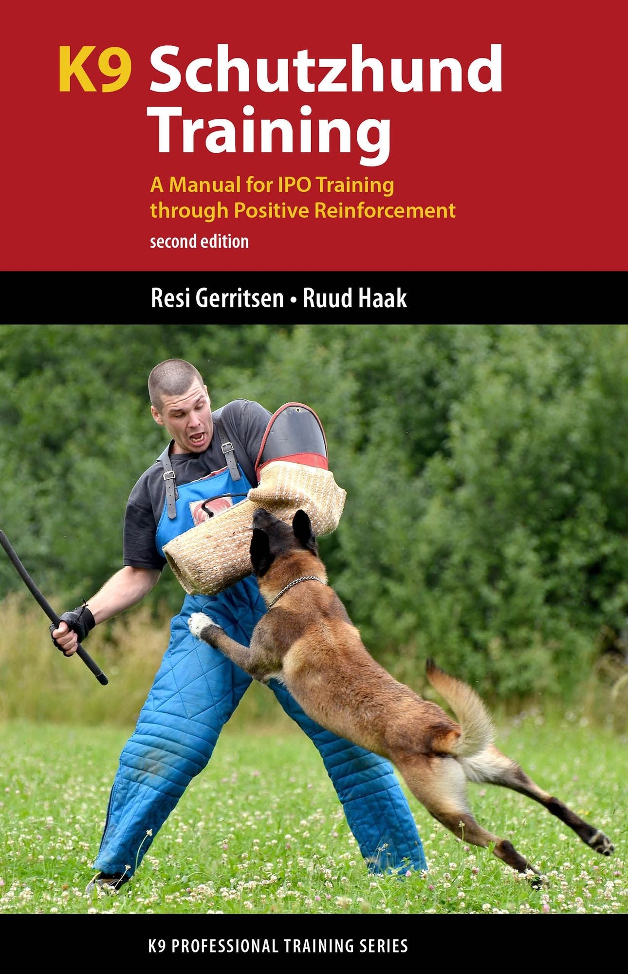 K9 Schutzhund Training: A Manual for IPO Training through Positive Reinforcement