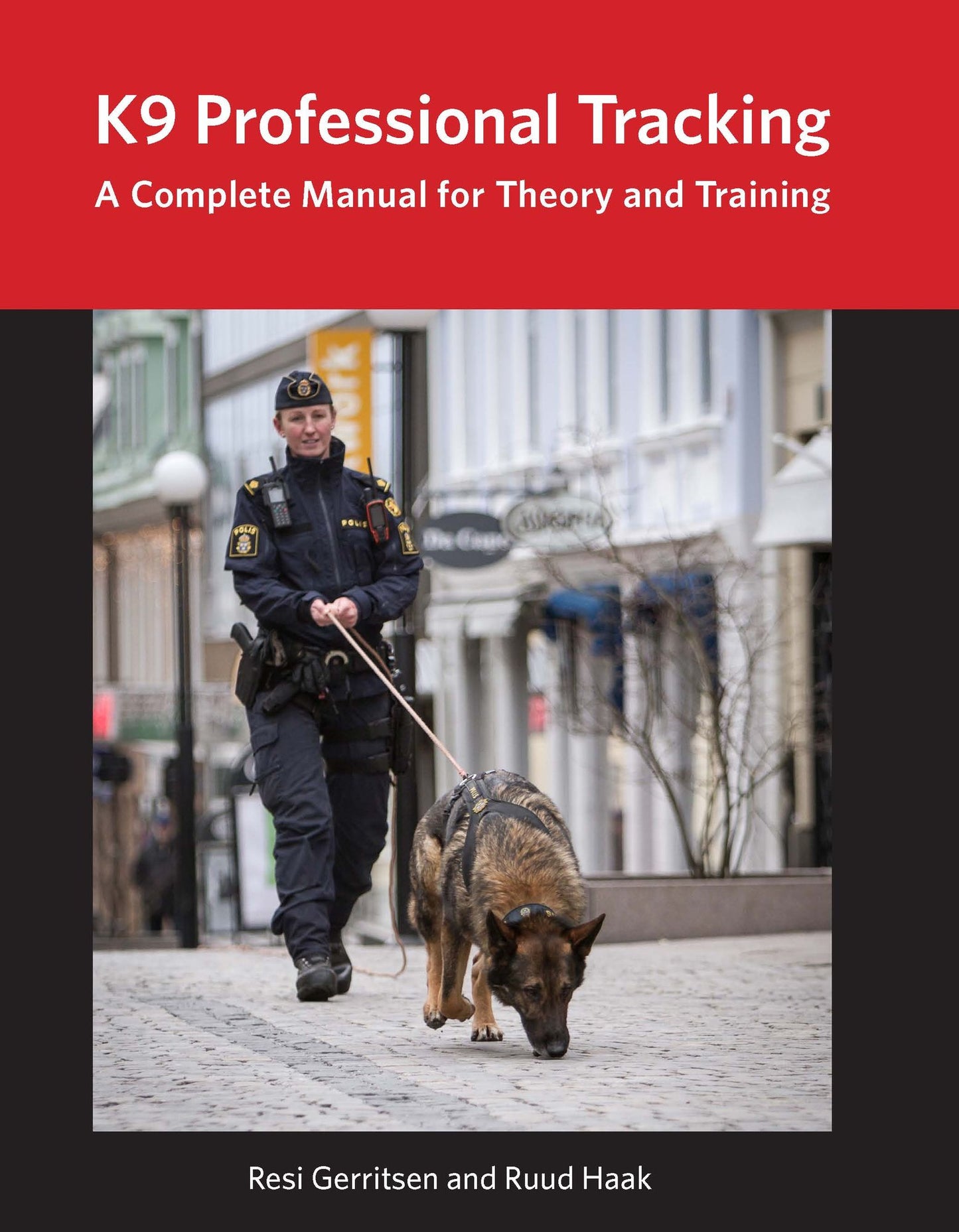 K9 Professional Tracking: A Complete Manual for Theory and Training