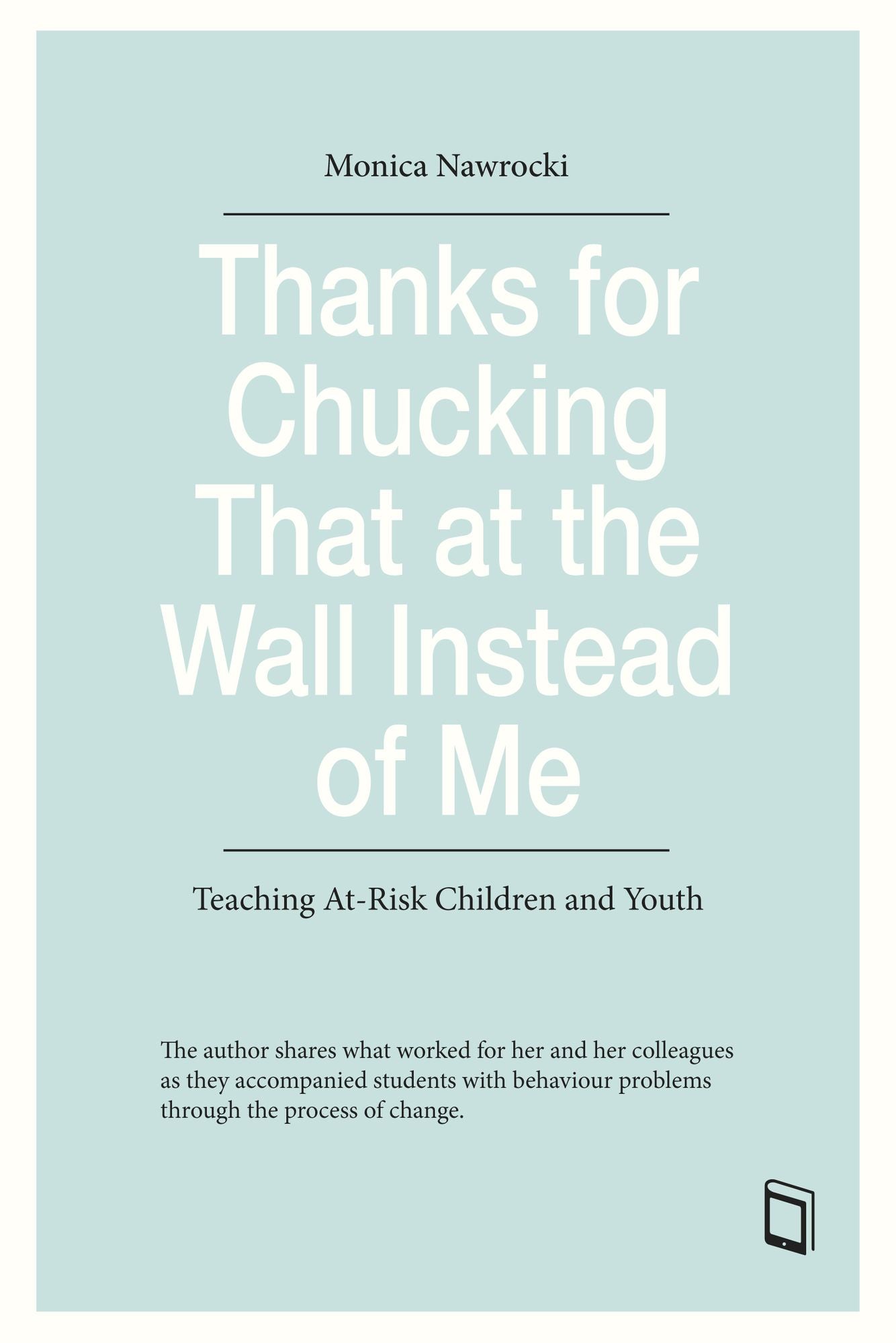 Thanks for Chucking That at the Wall Instead of Me: Teaching At-Risk Children and Youth