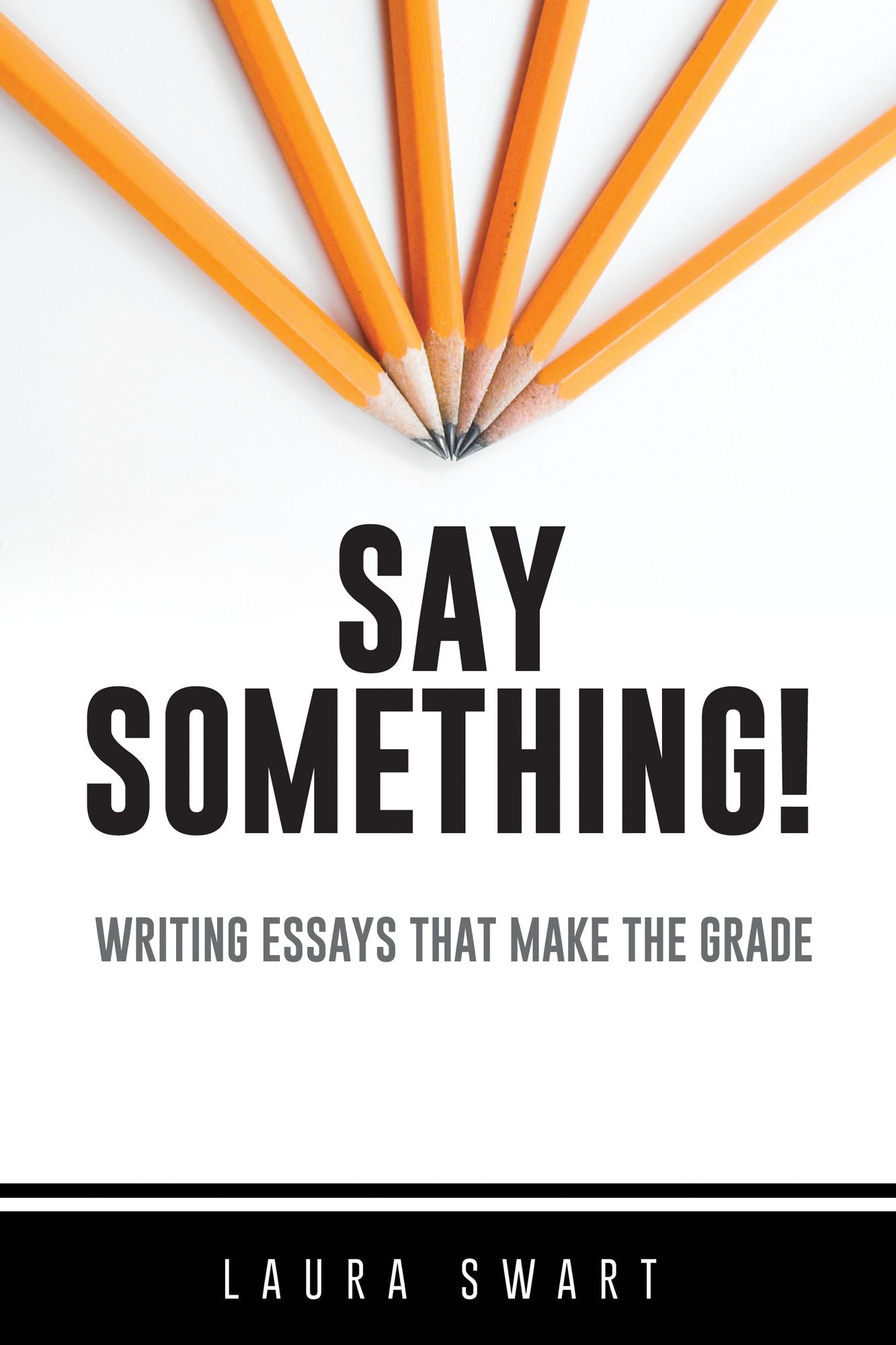 Writing Superior Essays: Clear Steps to Power, Creativity, and Better Grades