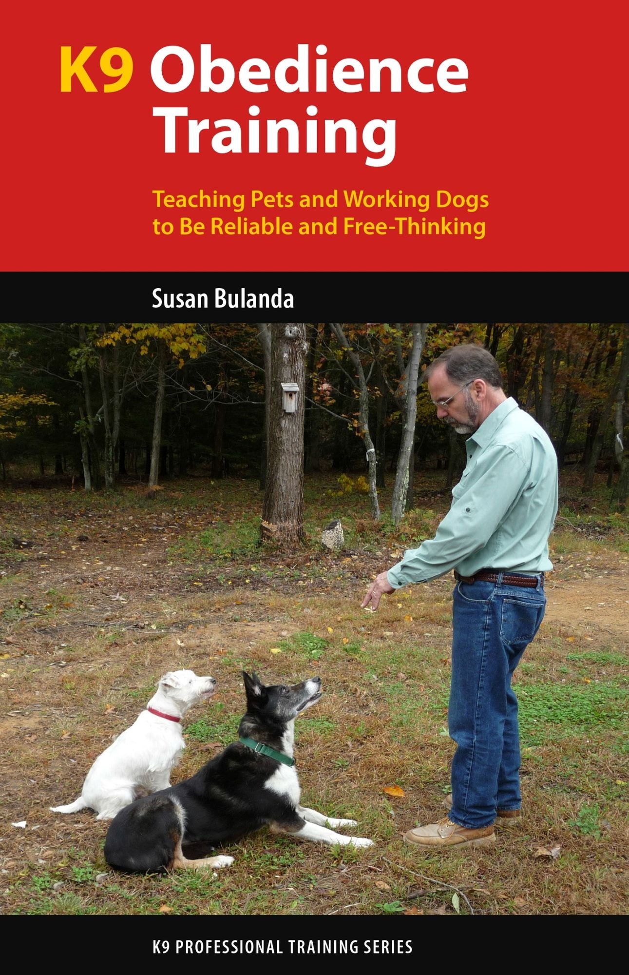 K9 Obedience Training: Reliable Obedience for Thinking Dogs