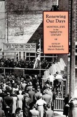 Renewing Our Days: Montreal Jews in the 20th Century