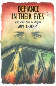 Defiance in Their Eyes: True Stories from the Margins