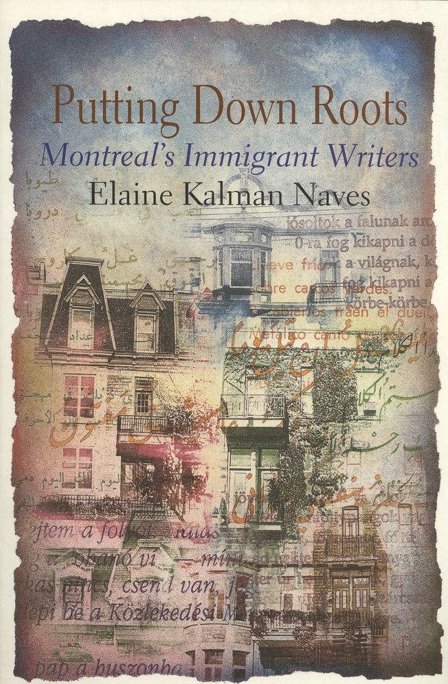 Putting Down Roots: Montreal's Immigrant Writers