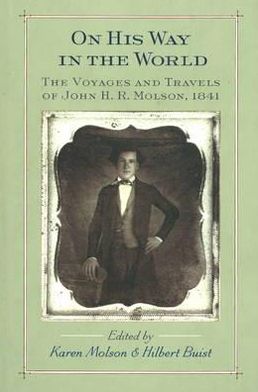 On His Way in the World: The Voyages and Travels of John H.R. Molson, 1841