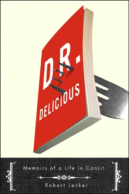 Dr. Delicious: Memoirs of a Life in CanLit