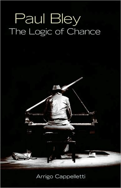 Paul Bley: The Logic of Chance