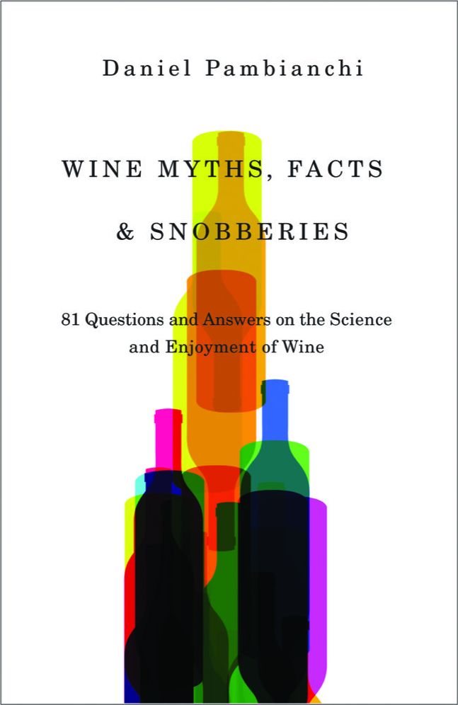 Wine Myths, Facts & Snobberies: 81 Questions and Answers on the Science and Enjoyment of Wine