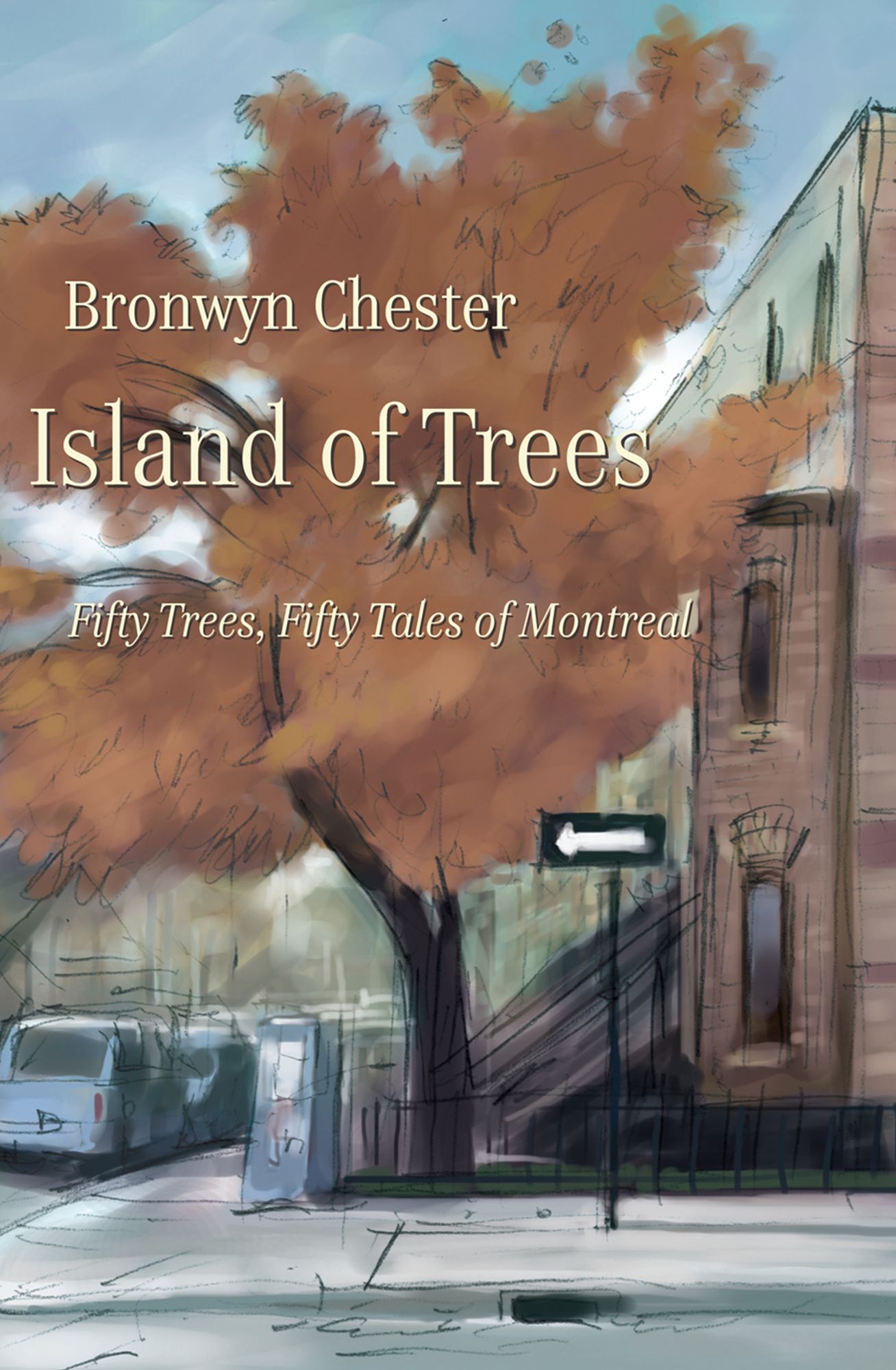 Island of Trees: 50 Trees, 50 Tales of Montreal