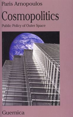 Cosmopolitics: Public Policy of Outer Space