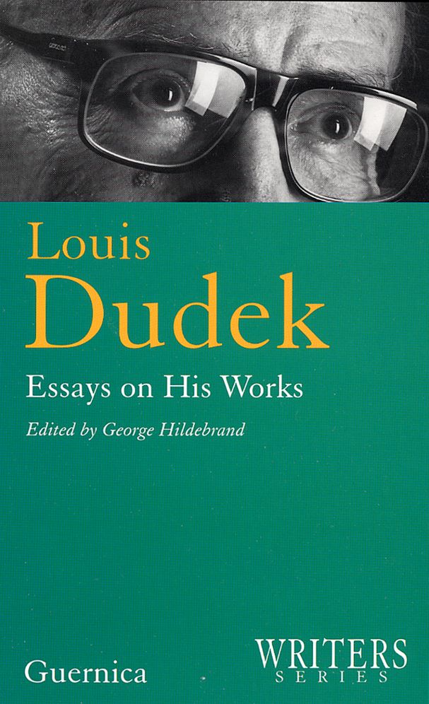 Louis Dudek: Essays on His Works