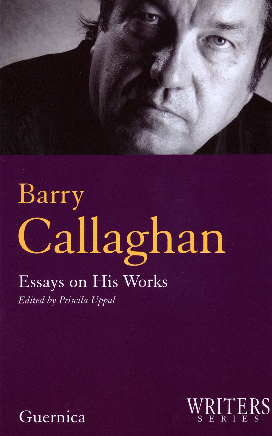 Barry Callaghan: Essays on His Works