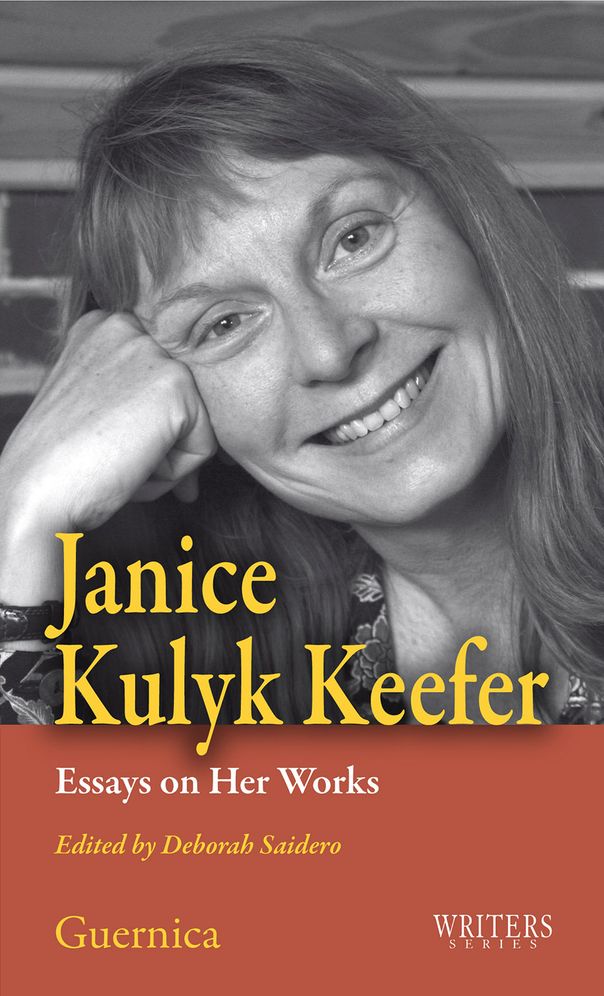 Janice Kulyk Keefer: Essays on Her Works