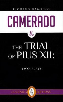 Camerado, Followed by The Trial of Pius XII: Two Plays