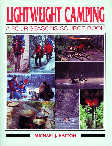 Lightweight Camping: A Four Seasons Source Book