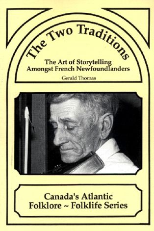 The Two Traditions: The Art of Storytelling Amongst French Newfoundlanders