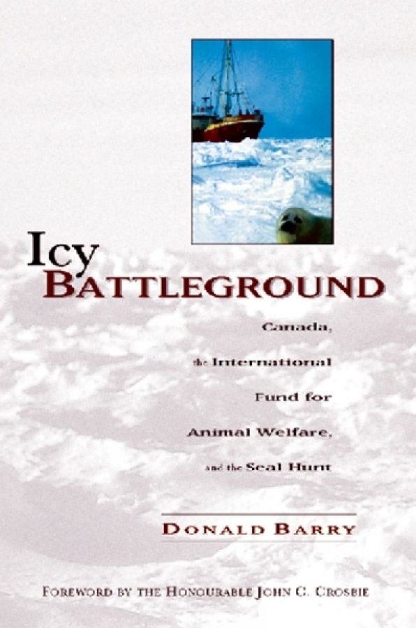 Icy Battleground: Canada the IFAW and the Seal Hunt