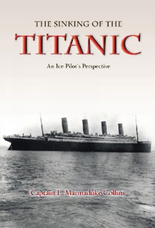 Titanic: Myth Versus Reality: An Ice Pilot's Perspective