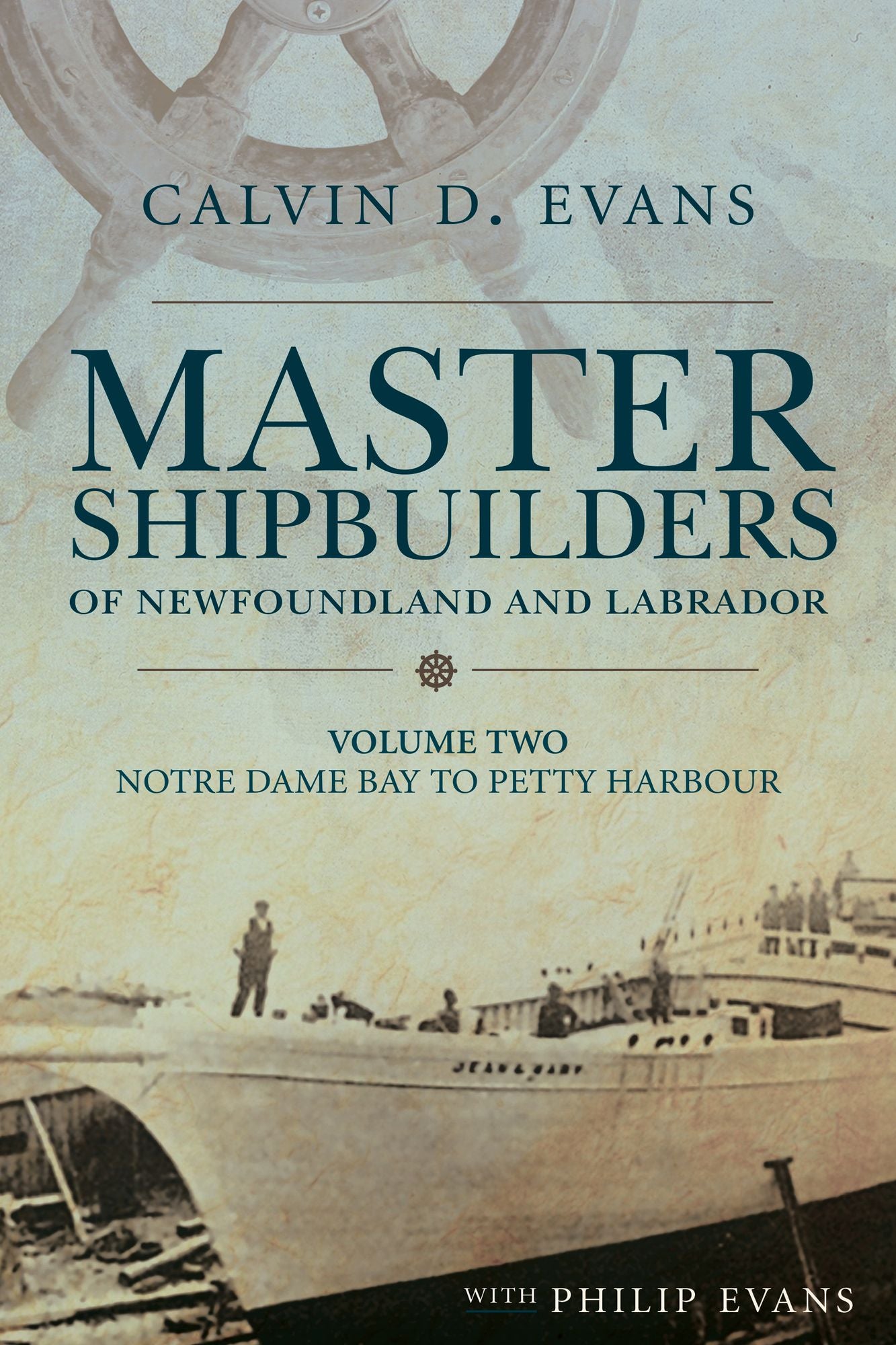 Master Shipbuilders of Newfoundland and Labrador, vol 2: Notre Dame Bay to Petty Harbour