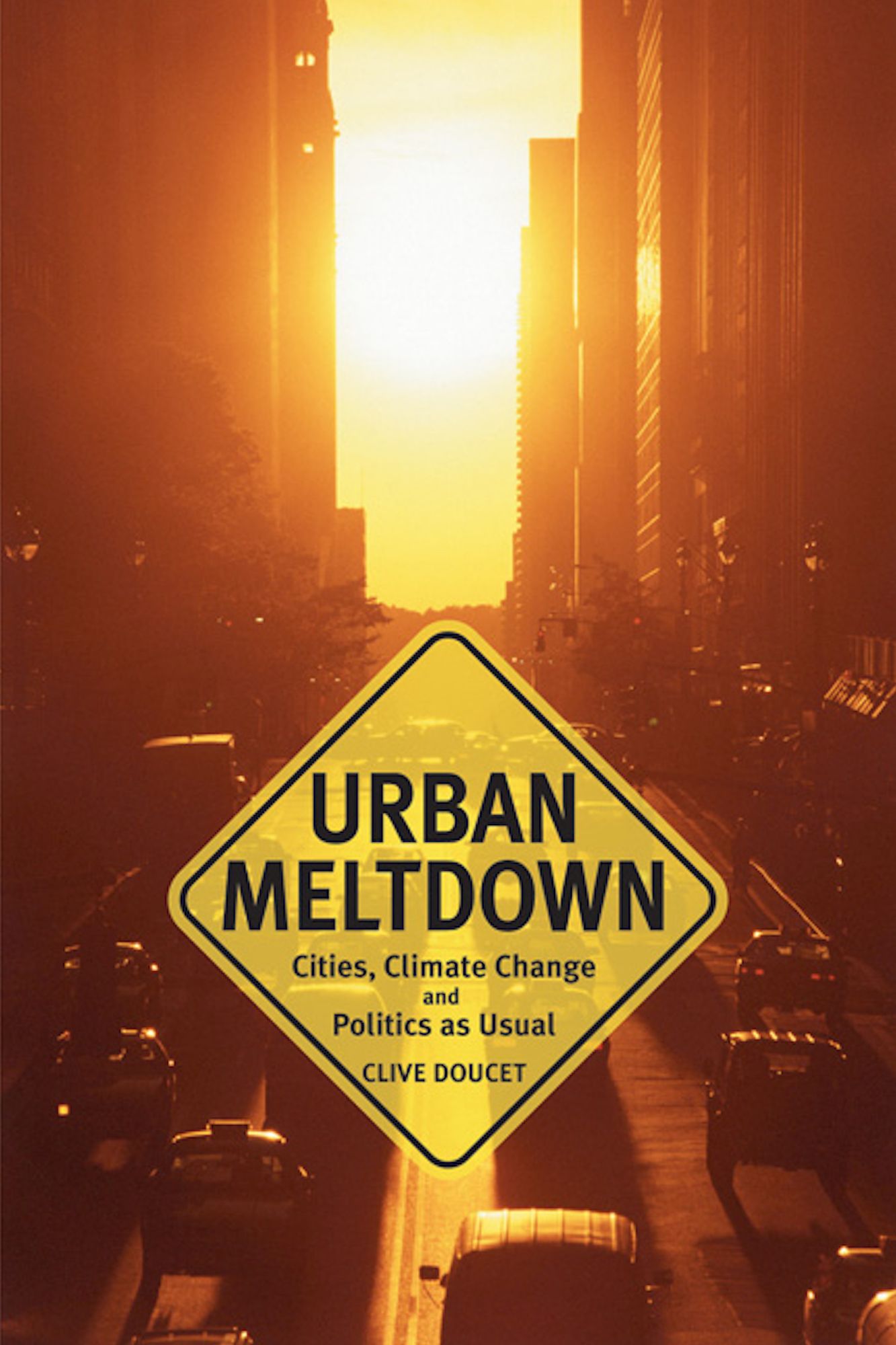 Urban Meltdown: Cities, Climate Change and Politics-as-Usual