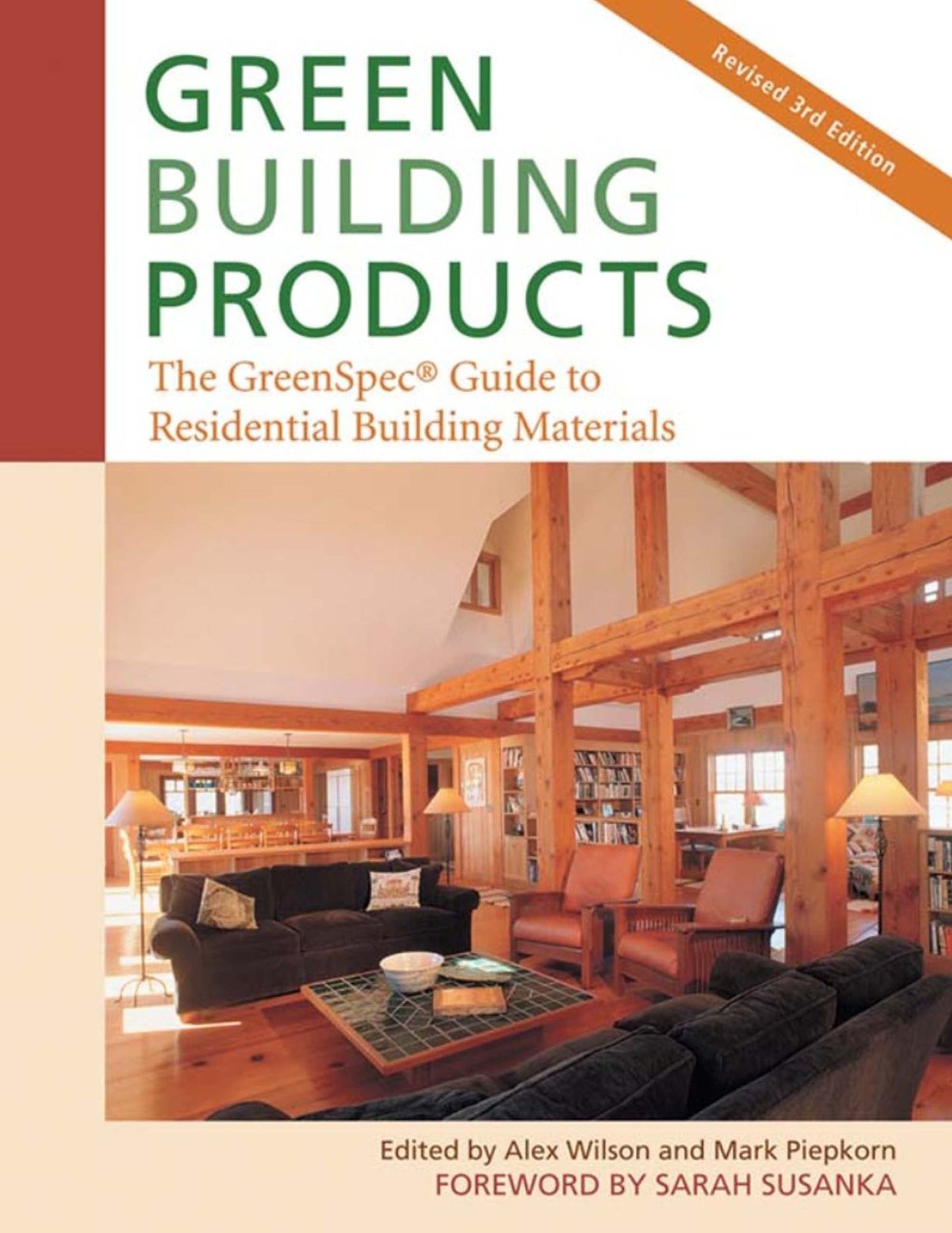 Green Building Products, 3rd Edition: The GreenSpec Guide to Residential Building Materials--3rd Edition