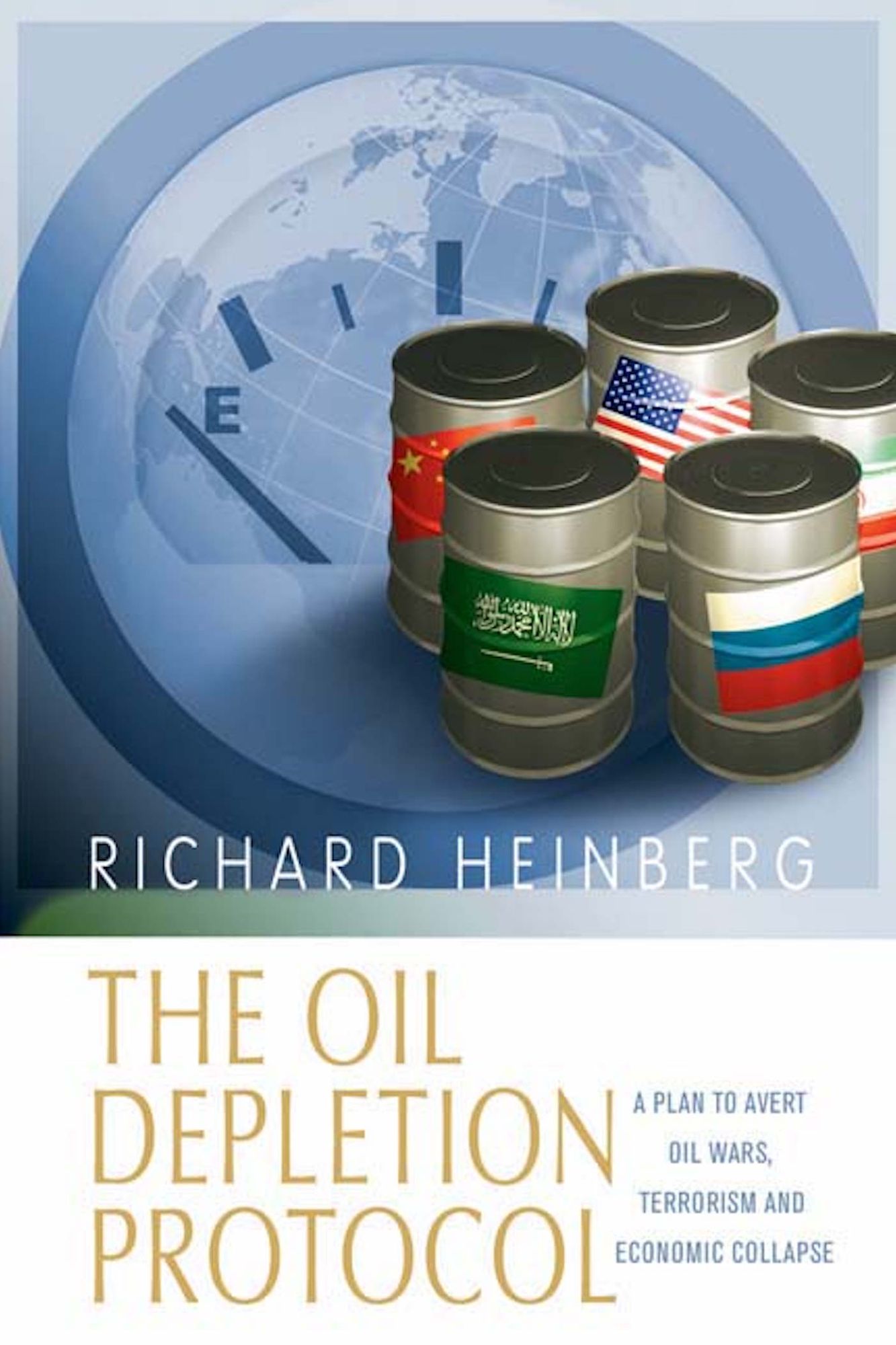The Oil Depletion Protocol: A Plan to Avert Oil Wars, Terrorism and Economic Collapse