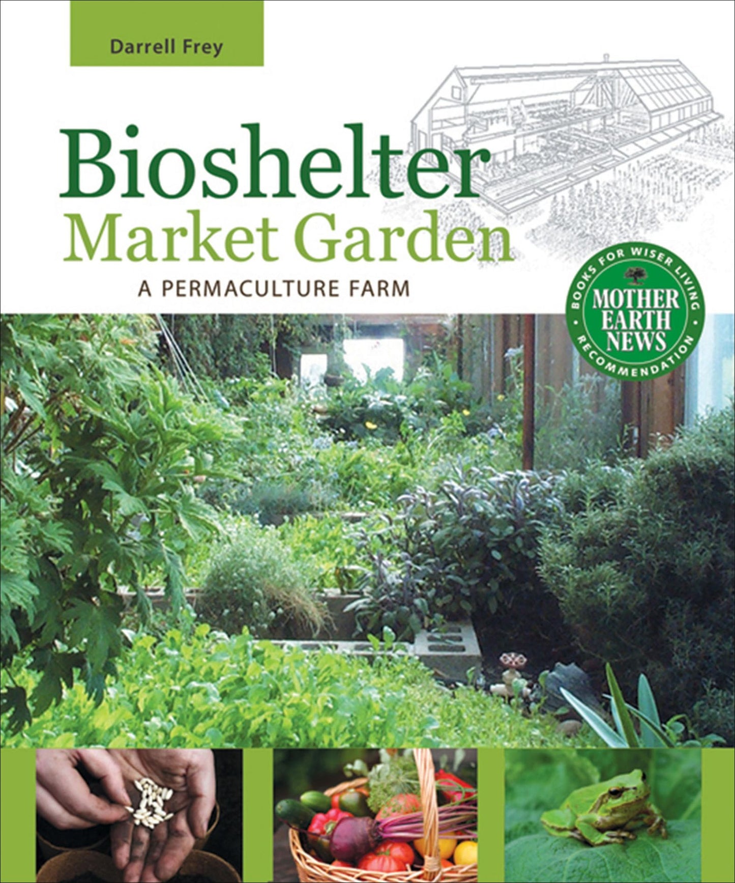 Bioshelter Market Garden: A Permaculture Farm