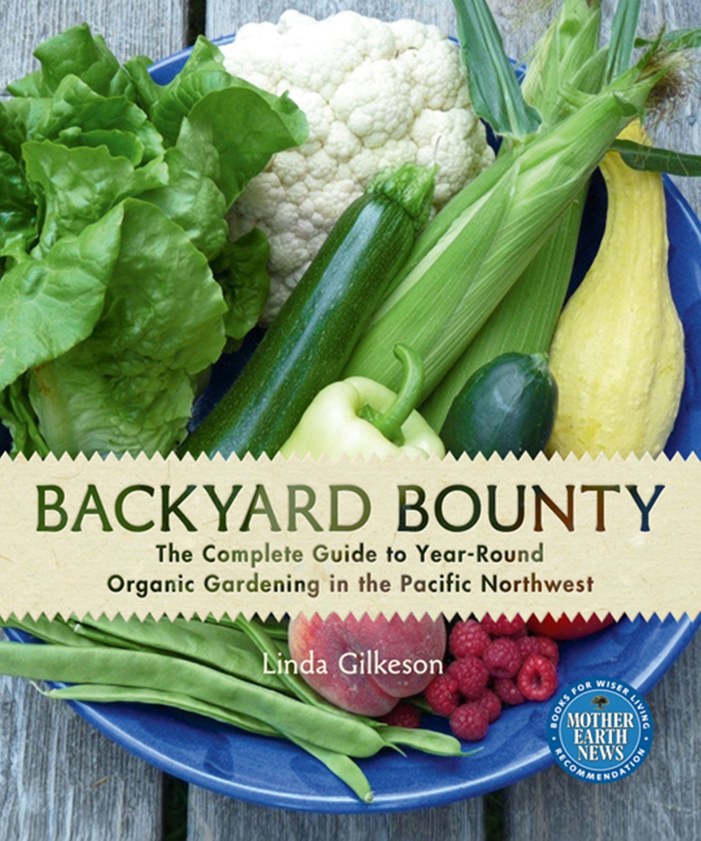 Backyard Bounty: The Complete Guide to Year-Round Organic Gardening in the Pacific Northwest