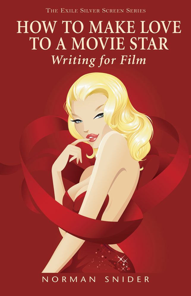 How to Make Love to a Movie Star: Writing for Film