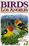 Birds of Los Angeles: Including Santa Barbara, Ventura and Orange Counties