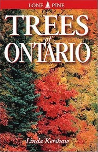 Trees of Ontario: Including Tall Shrubs