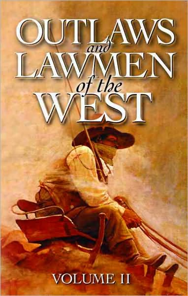 Outlaws and Lawmen of the West Volume 2