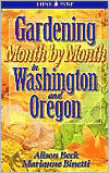 Gardening Month by Month in Washington and Oregon