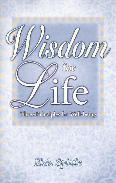 Wisdom for Life: Three Principles for Well-Being