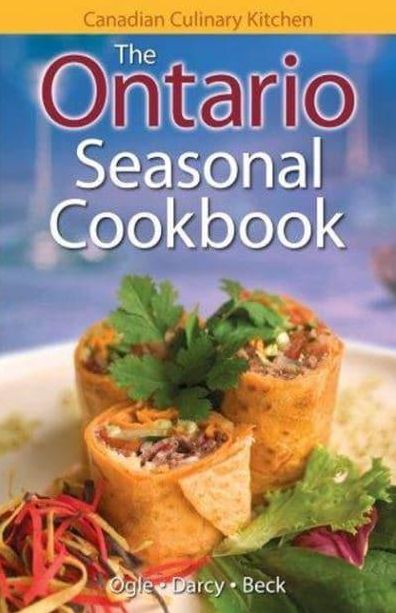 Ontario Seasonal Cookbook, The: History, Folklore & Recipes with a Twist