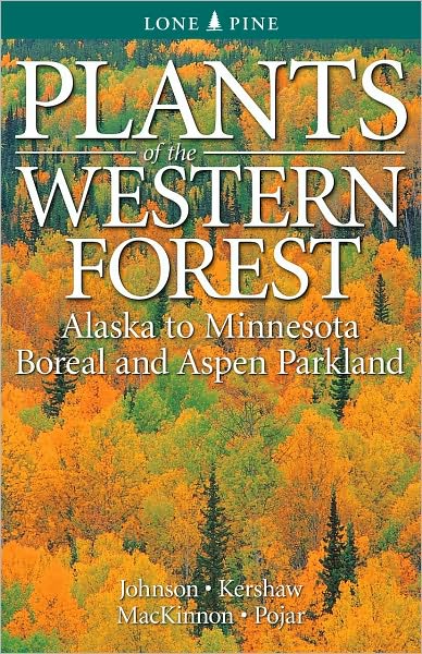 Plants of the Western Forest: Boreal and Aspen Parkland