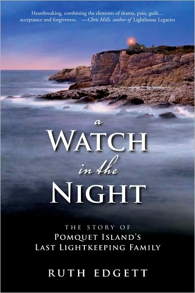 Watch in the Night: The Story of Pomquet Island's Last Lightkeeping Family
