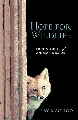 Hope for Wildlife: True Stories of Animal Rescue